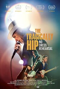 Watch The Tragically Hip: No Dress Rehearsal