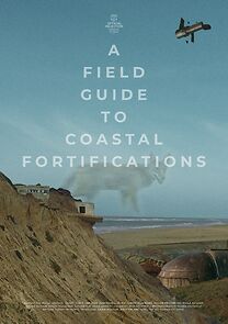 Watch A Field Guide to Coastal Fortifications (Short 2023)