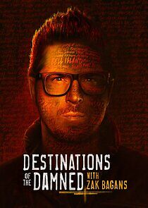 Watch Destinations of the Damned with Zak Bagans