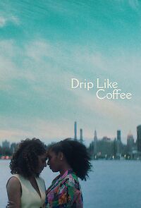 Watch Drip Like Coffee