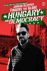 Watch Jordan Klepper Fingers the Globe: Hungary for Democracy (TV Special 2022)