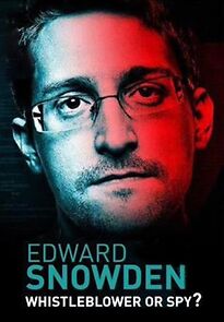 Watch Edward Snowden: Whistleblower or Spy?