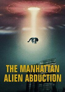 Watch The Manhattan Alien Abduction