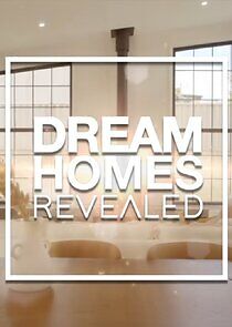 Watch Dream Homes Revealed