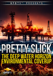 Watch Pretty Slick - The Deep Water Horizon Environmental Coverup - Extended Directors Cut