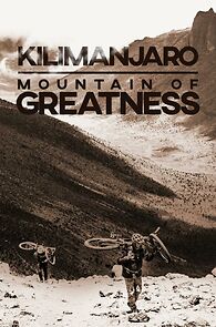 Watch Kilimanjaro: Mountain of Greatness (Short 2018)