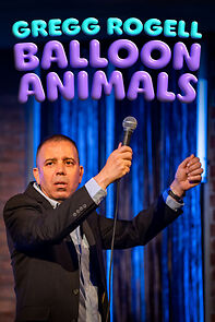 Watch Gregg Rogell: Balloon Animals (TV Special 2024)