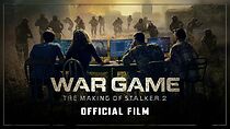 Watch War Game: The Making of S.T.A.L.K.E.R. 2