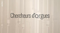 Watch Chercheurs d'orgues