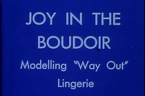 Watch Joy in the Boudoir Modeling 'Way Out' Lingerie (Short 1965)