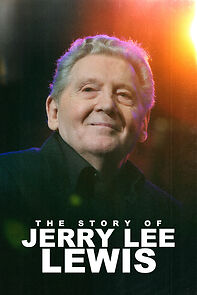 Watch The Story of Jerry Lee Lewis