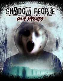 Watch Shadow People: Out of Darkness