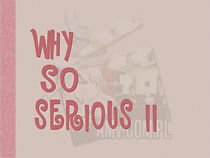 Watch Why So Serious? II (Short 2010)