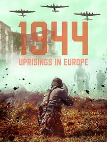 Watch 1944 Uprisings in Europe