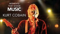 Watch Kurt Cobain: Moments That Shook Music (TV Special 2024)