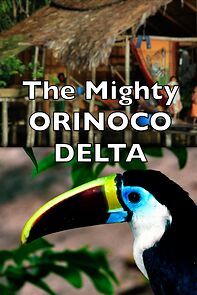 Watch The Mighty Orinoco Delta (Short 2012)