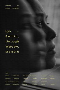 Watch Kyiv - Berlin, Through Warsaw, Modlin (Short 2024)