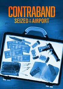 Watch Contraband: Seized at the Airport