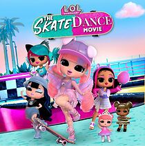 Watch LOL Surprise! The Skate Dance Movie