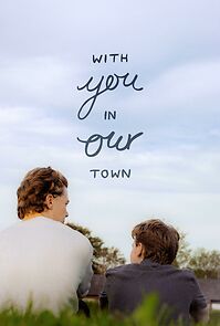 Watch With You, in Our Town (Short 2024)