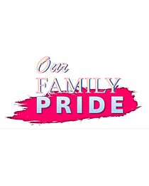 Watch Our Family Pride