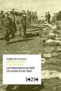 Watch Les Massacres de Sétif, un certain 8 mai 1945