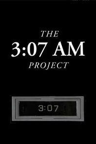 Watch The 3:07 AM Project (Short 2013)