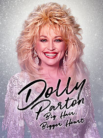 Watch Dolly Parton: Bigger Hair, Bigger Heart