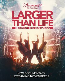 Watch Larger Than Life: Reign of the Boybands