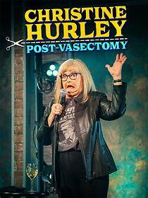 Watch Christine Hurley: Post-Vasectomy (TV Special 2024)