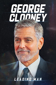 Watch George Clooney: Leading Man