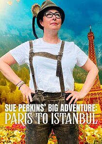 Watch Sue Perkins' Big Adventure: Paris to Istanbul