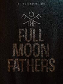 Watch The Full Moon Fathers