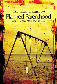 Watch The Dark Secrets of Planned Parenthood