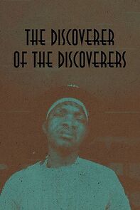 Watch The Discoverer of the Discoverers (Short 2022)