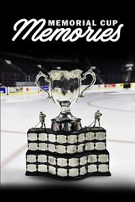 Watch Memorial Cup Memories