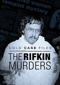 Watch Cold Case Files: The Rifkin Murders