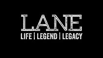 Watch LANE: Life | Legend | Legacy