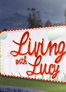 Watch Living with Lucy