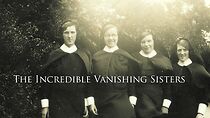 Watch The Incredible Vanishing Sisters