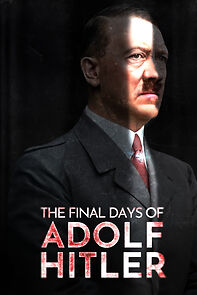 Watch The Final Days of Adolf Hitler