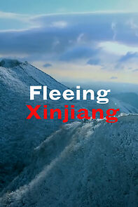 Watch Fleeing Xinjiang