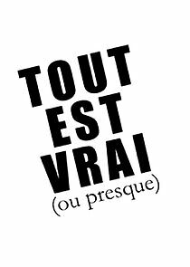 Watch Tout est vrai (ou presque)