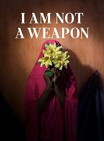 Watch I Am Not A Weapon (Short 2018)