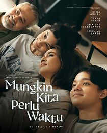 Watch Mungkin Kita Perlu Waktu