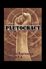 Watch Plutocracy Political Repression in the USA