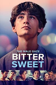 Watch The Male Gaze: Bitter Sweet