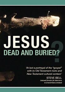 Watch Jesus: Dead and Buried?