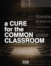 Watch A Cure for the Common Classroom