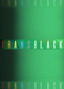 Watch Transblack